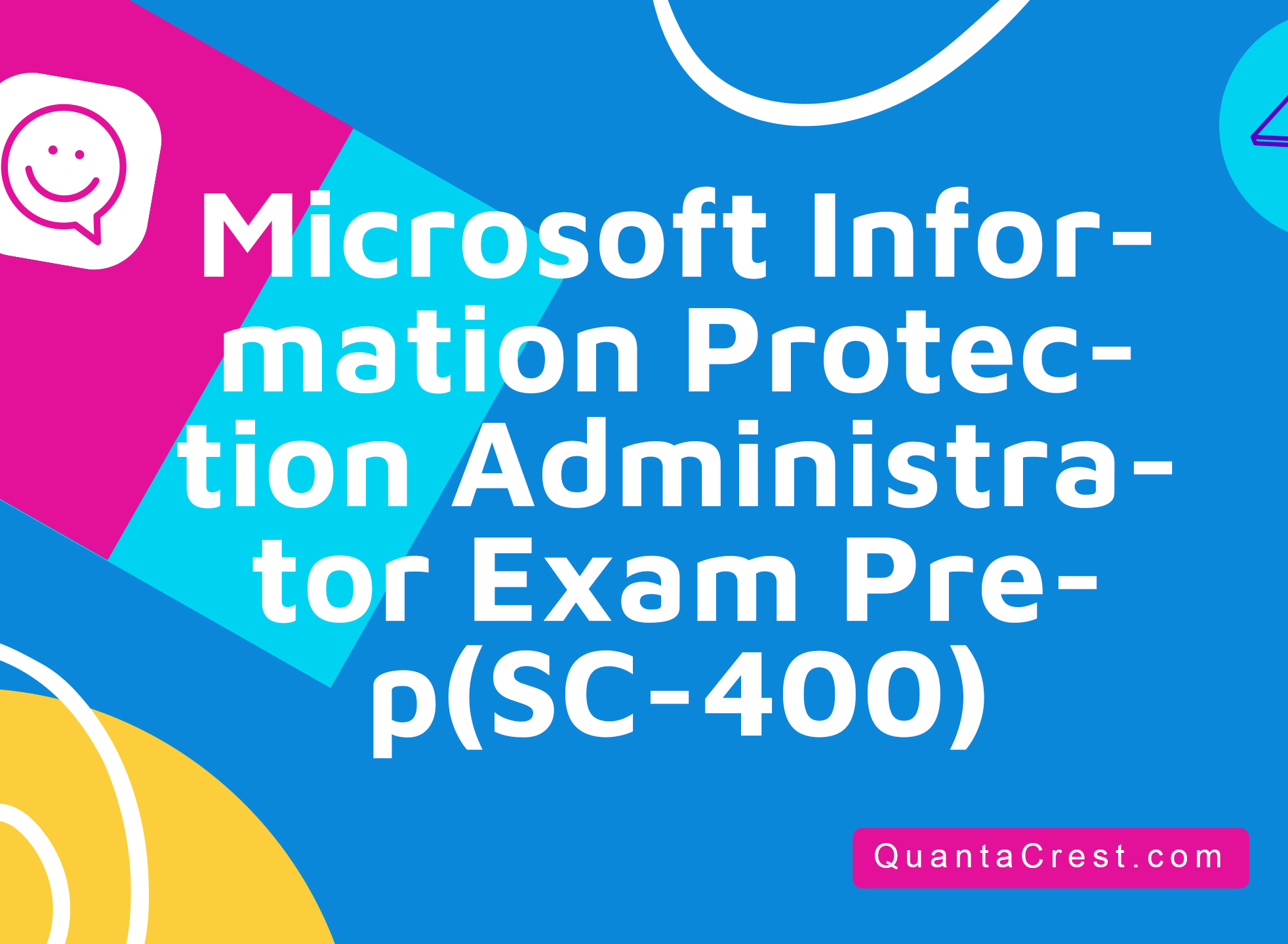 Microsoft Information Protection Administrator Exam Prep(SC-400)